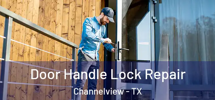Door Handle Lock Repair Channelview - TX