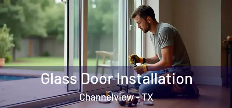 Glass Door Installation Channelview - TX