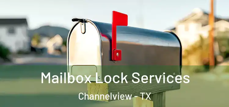 Mailbox Lock Services Channelview - TX