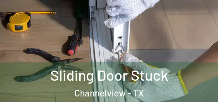 Sliding Door Stuck Channelview - TX